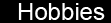 Hobbies